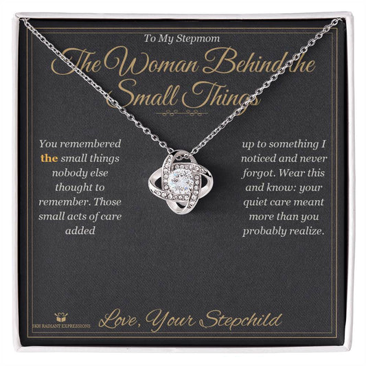 The Woman Behind the Small Things - Love Knot Necklace for Stepmom - personalized keepsake gift from SKH Radiant Expressions