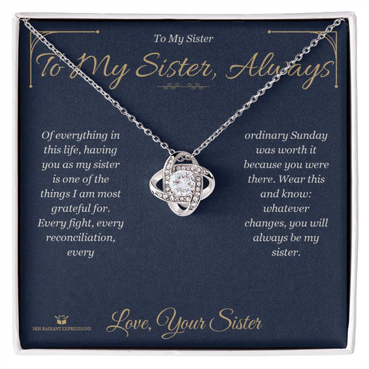 To My Sister, Always - Love Knot Necklace for Sister - personalized keepsake gift from SKH Radiant Expressions