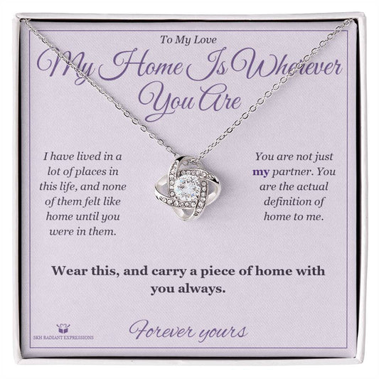 My Home Is Wherever You Are - Love Knot Necklace for Partner - personalized keepsake gift from SKH Radiant Expressions