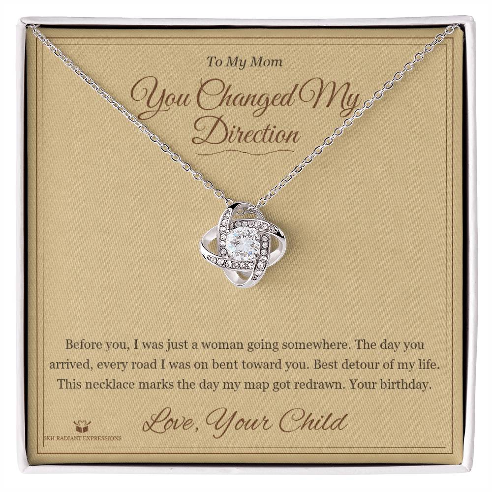 You Changed My Direction - Love Knot Necklace for Mom