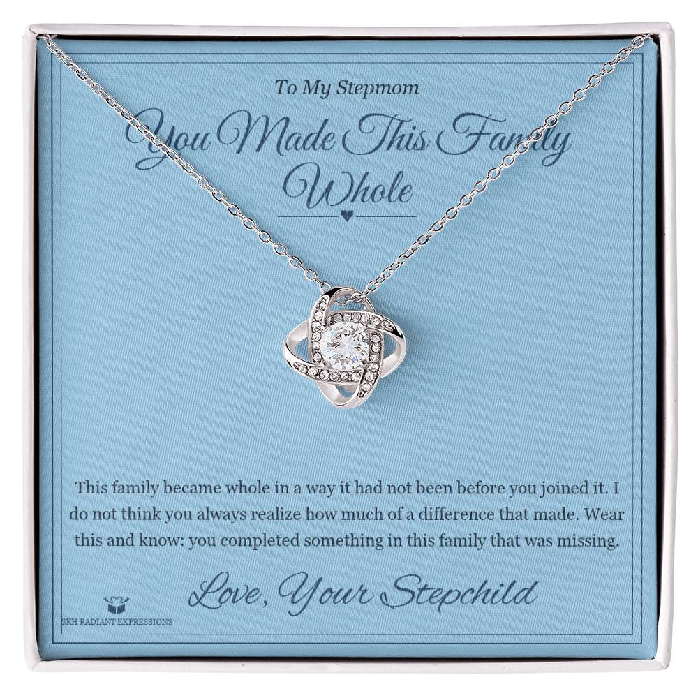 You Made This Family Whole - Love Knot Necklace for Stepmom