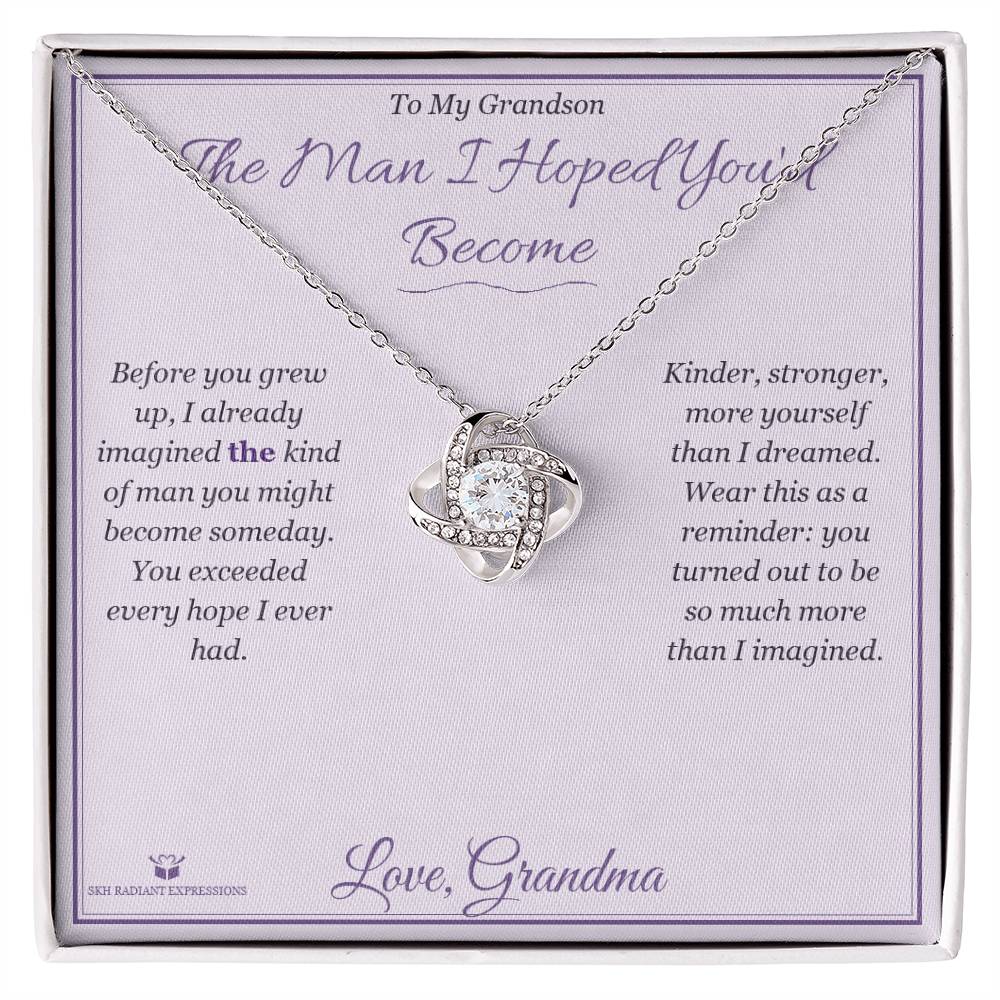The Man I Hoped You'd Become - Love Knot Necklace for Grandson - personalized keepsake gift from SKH Radiant Expressions