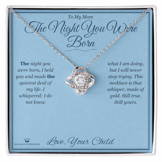 The Night You Were Born - Love Knot Necklace for Mom - personalized keepsake gift from SKH Radiant Expressions