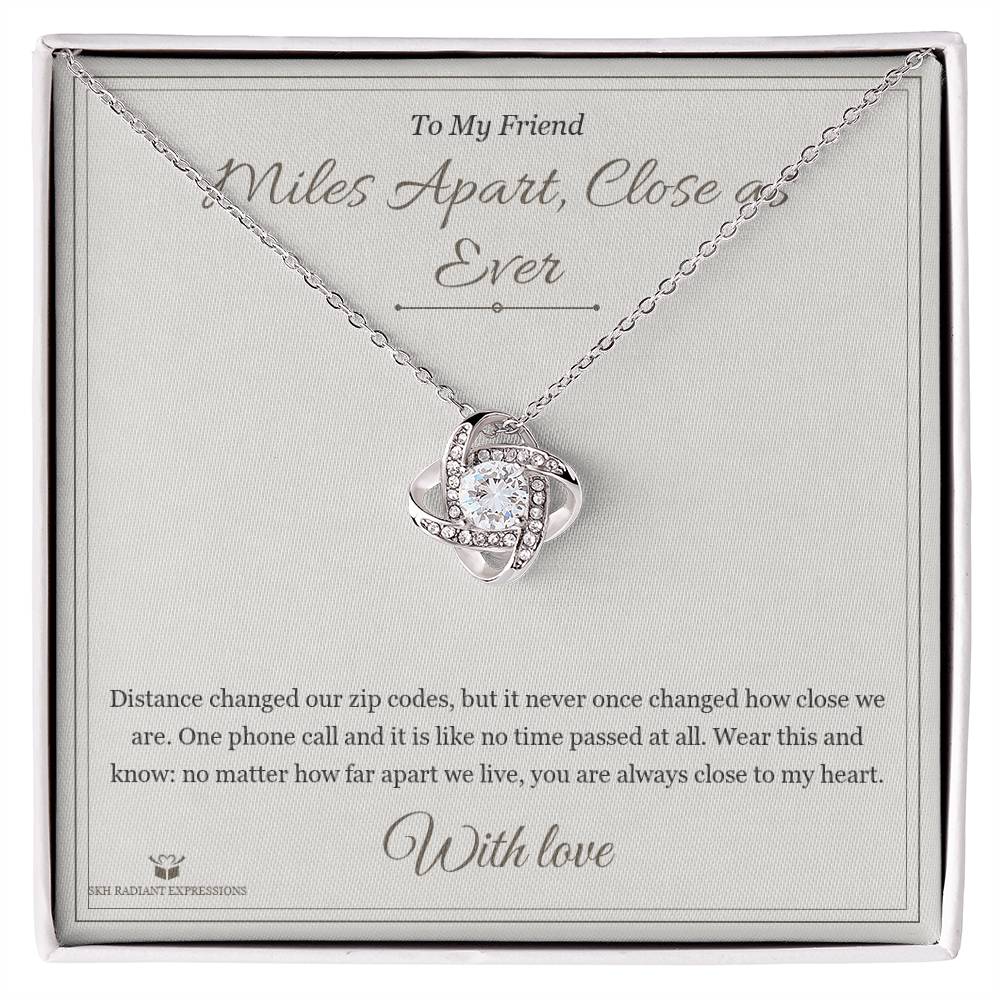 Miles Apart, Close as Ever - Love Knot Necklace for Friend