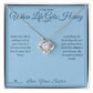 When Life Gets Heavy - Love Knot Necklace for Sister
