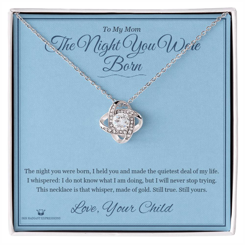 The Night You Were Born - Love Knot Necklace for Mom