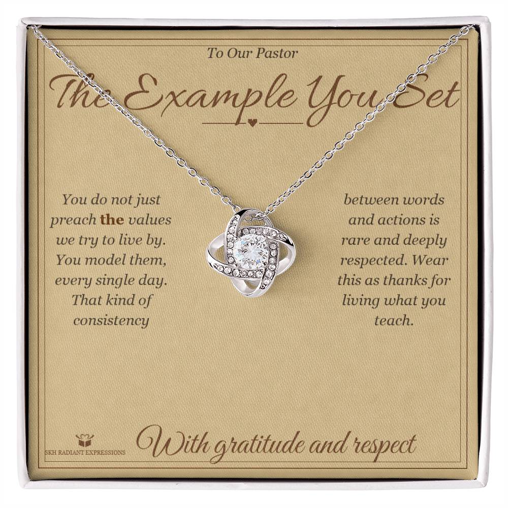 The Example You Set - Love Knot Necklace for Pastor - personalized keepsake gift from SKH Radiant Expressions