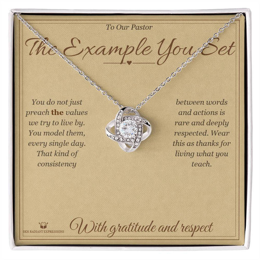 The Example You Set - Love Knot Necklace for Pastor - personalized keepsake gift from SKH Radiant Expressions