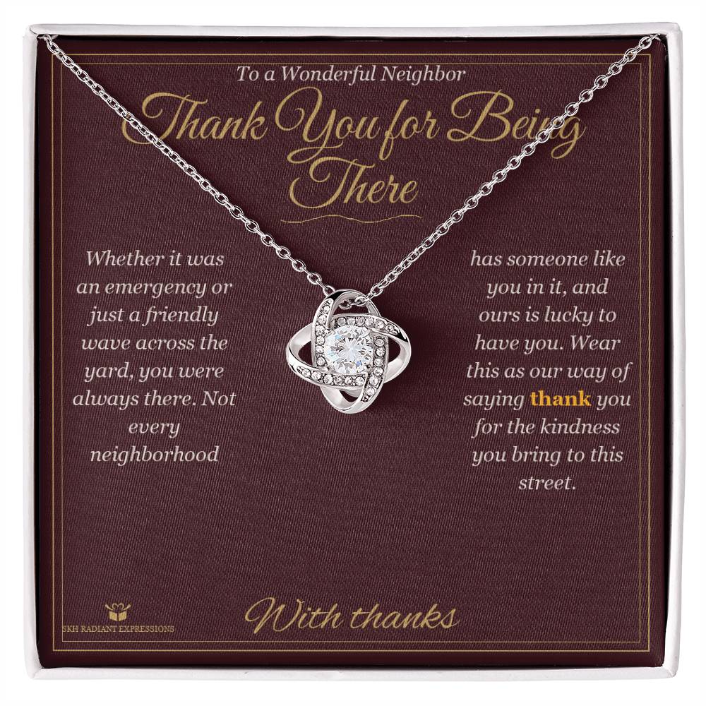 Thank You for Being There - Love Knot Necklace for Neighbor - personalized keepsake gift from SKH Radiant Expressions