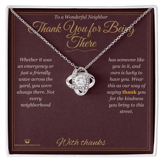 Thank You for Being There - Love Knot Necklace for Neighbor - personalized keepsake gift from SKH Radiant Expressions