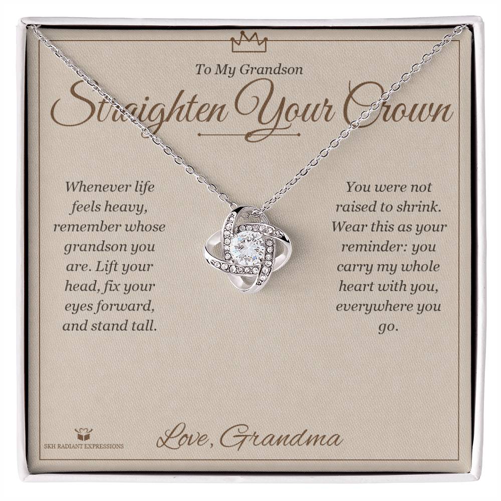 Straighten Your Crown - Love Knot Necklace for Grandson