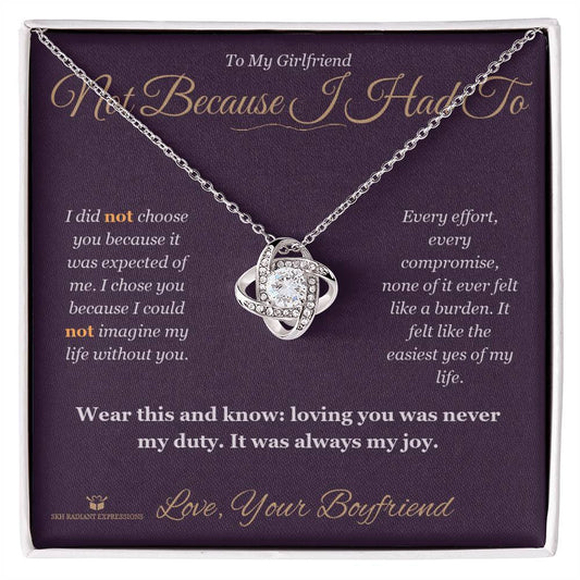 Not Because I Had To - Love Knot Necklace for Girlfriend - personalized keepsake gift from SKH Radiant Expressions