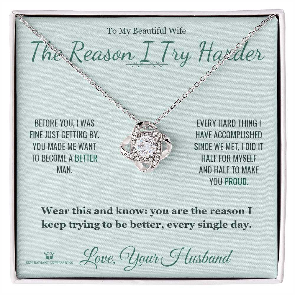 The Reason I Try Harder - Love Knot Necklace for Wife - personalized keepsake gift from SKH Radiant Expressions