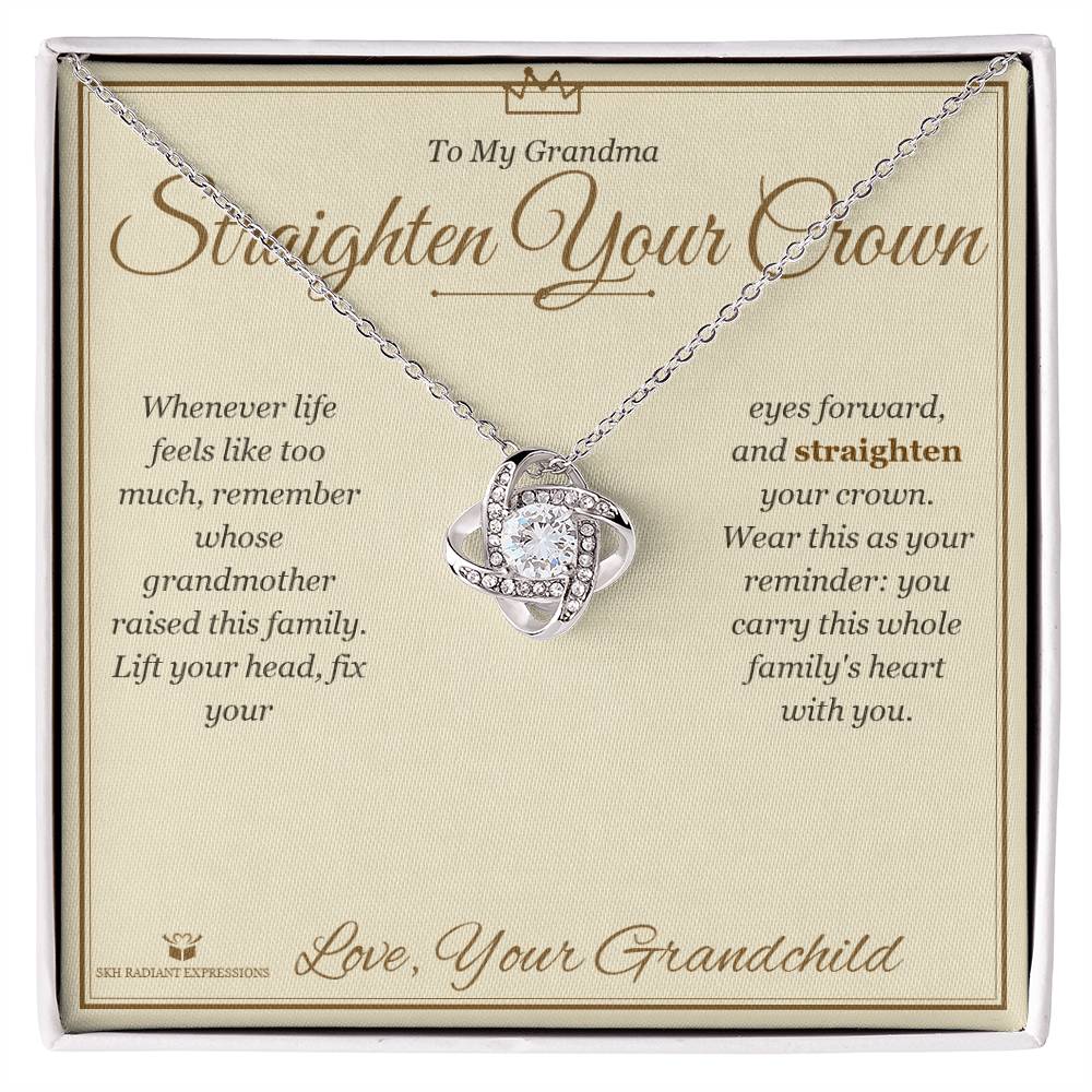 Straighten Your Crown - Love Knot Necklace for Grandmother