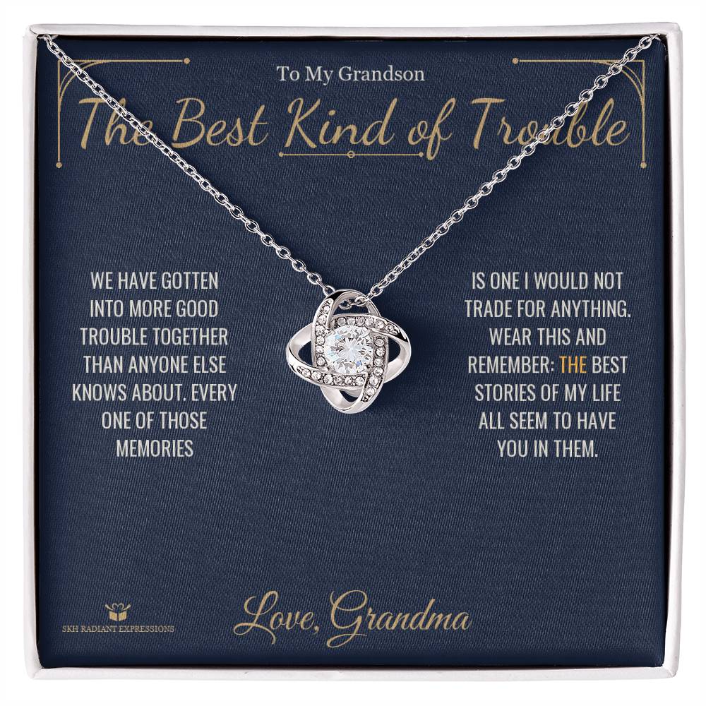 The Best Kind of Trouble - Love Knot Necklace for Grandson - personalized keepsake gift from SKH Radiant Expressions