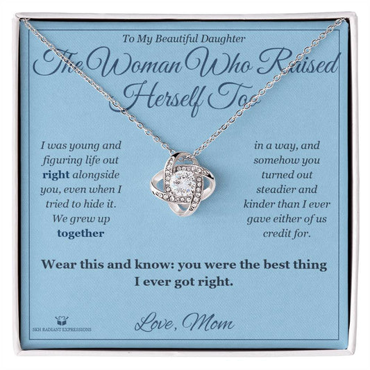 The Woman Who Raised Herself Too - Love Knot Necklace for Daughter - personalized keepsake gift from SKH Radiant Expressions