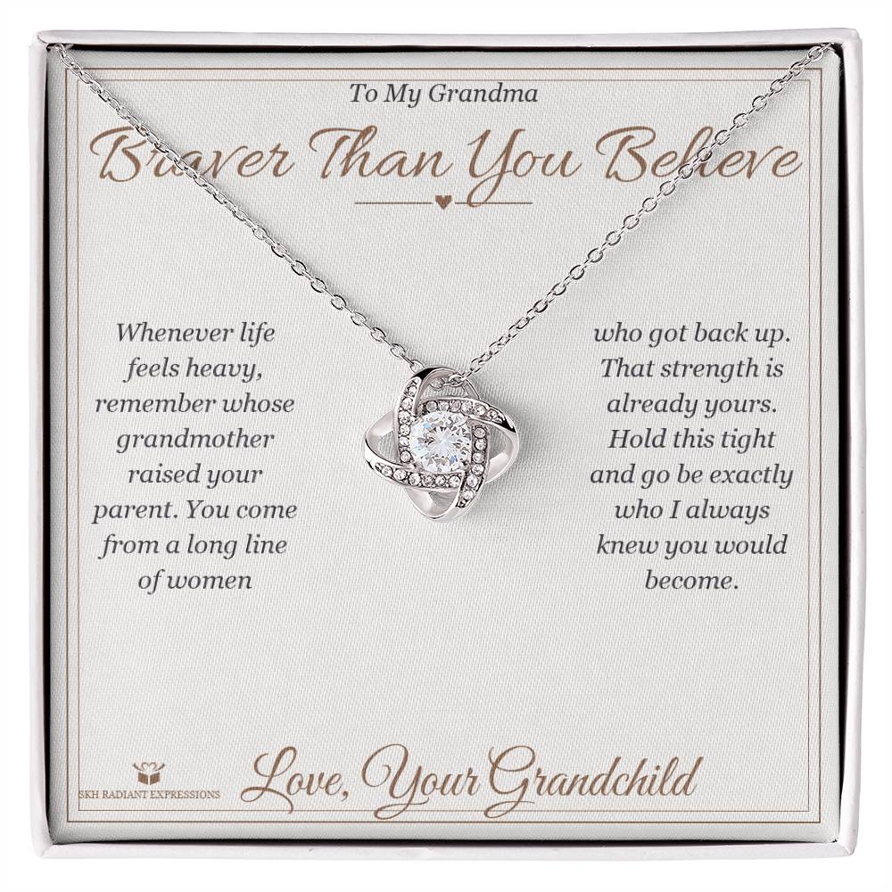 Braver Than You Believe - Love Knot Necklace for Grandmother