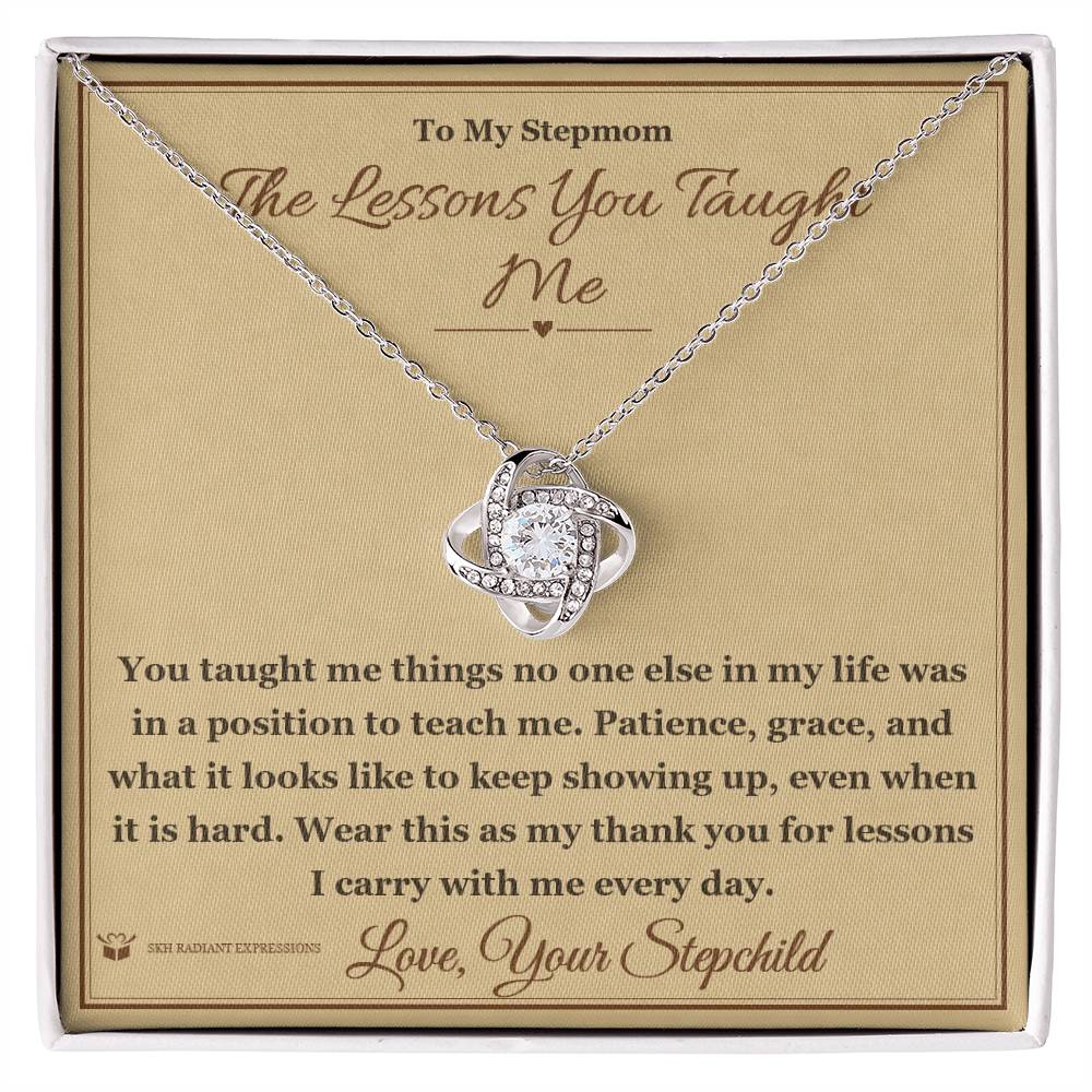 The Lessons You Taught Me - Love Knot Necklace for Stepmom