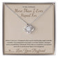 More Than I Ever Hoped For - Love Knot Necklace for Girlfriend