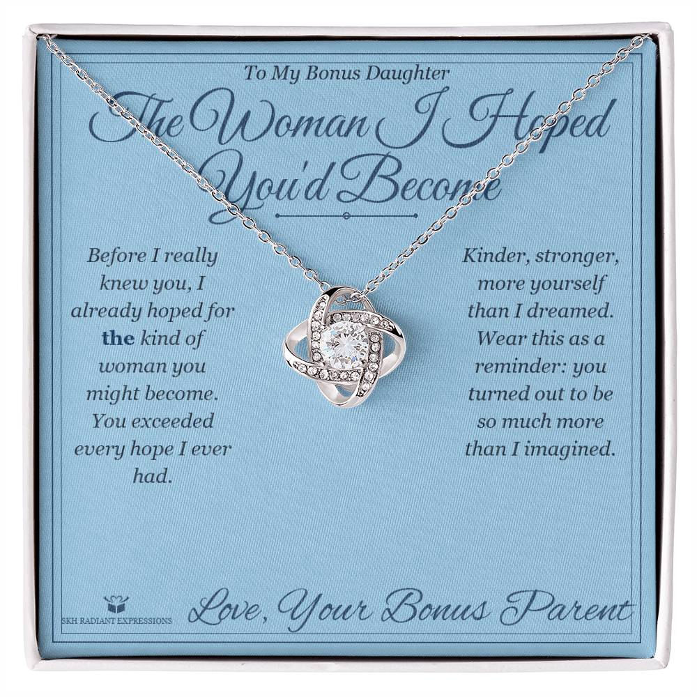 The Woman I Hoped You'd Become - Love Knot Necklace for Stepdaughter