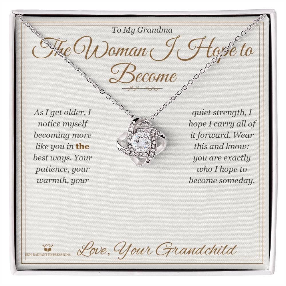The Woman I Hope to Become - Love Knot Necklace for Grandmother