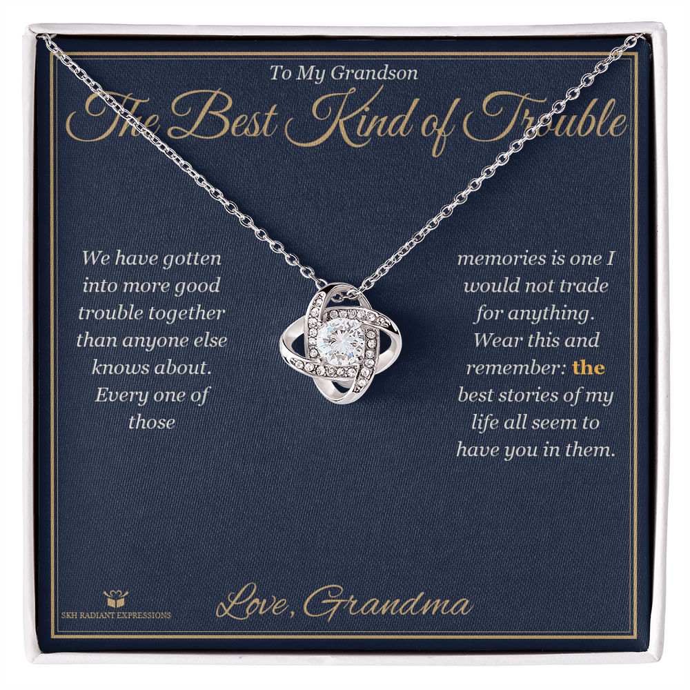 The Best Kind of Trouble - Love Knot Necklace for Grandson