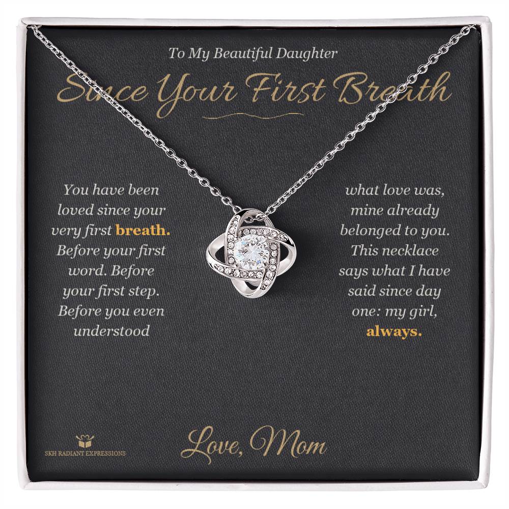 Since Your First Breath - Love Knot Necklace for Daughter - personalized keepsake gift from SKH Radiant Expressions