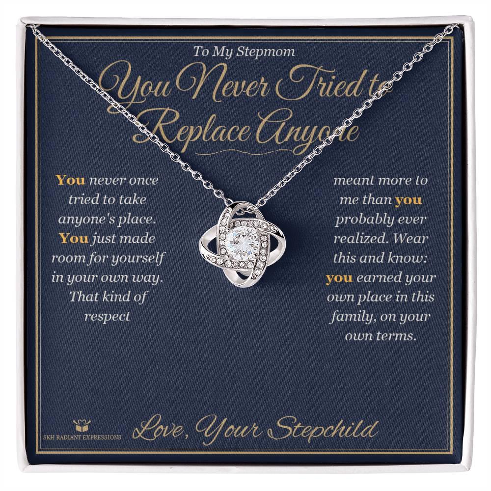 You Never Tried to Replace Anyone - Love Knot Necklace for Stepmom