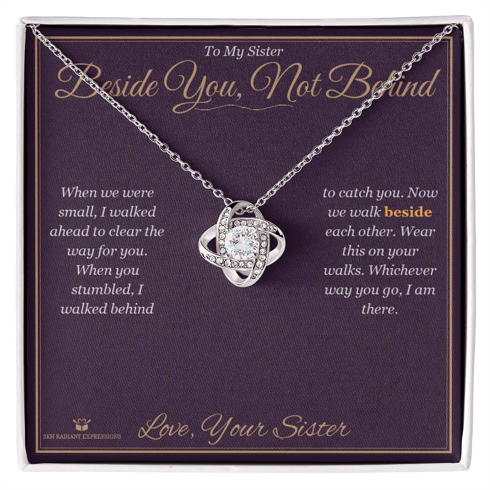 Beside You, Not Behind - Love Knot Necklace for Sister - personalized keepsake gift from SKH Radiant Expressions