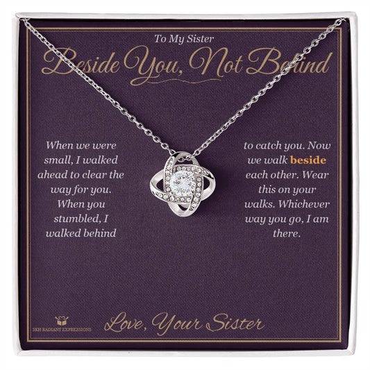 Beside You, Not Behind - Love Knot Necklace for Sister - personalized keepsake gift from SKH Radiant Expressions