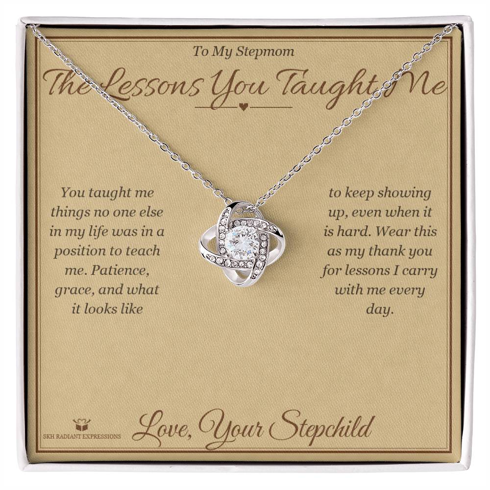 The Lessons You Taught Me - Love Knot Necklace for Stepmom