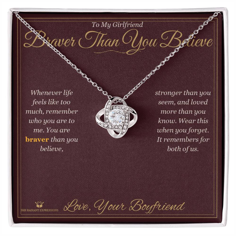 Braver Than You Believe - Love Knot Necklace for Girlfriend - personalized keepsake gift from SKH Radiant Expressions