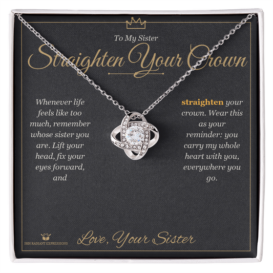 Straighten Your Crown - Love Knot Necklace for Sister - personalized keepsake gift from SKH Radiant Expressions
