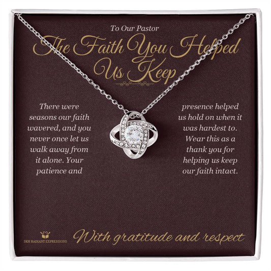 The Faith You Helped Us Keep - Love Knot Necklace for Pastor - personalized keepsake gift from SKH Radiant Expressions