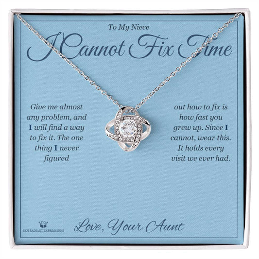 I Cannot Fix Time - Love Knot Necklace for Niece - personalized keepsake gift from SKH Radiant Expressions