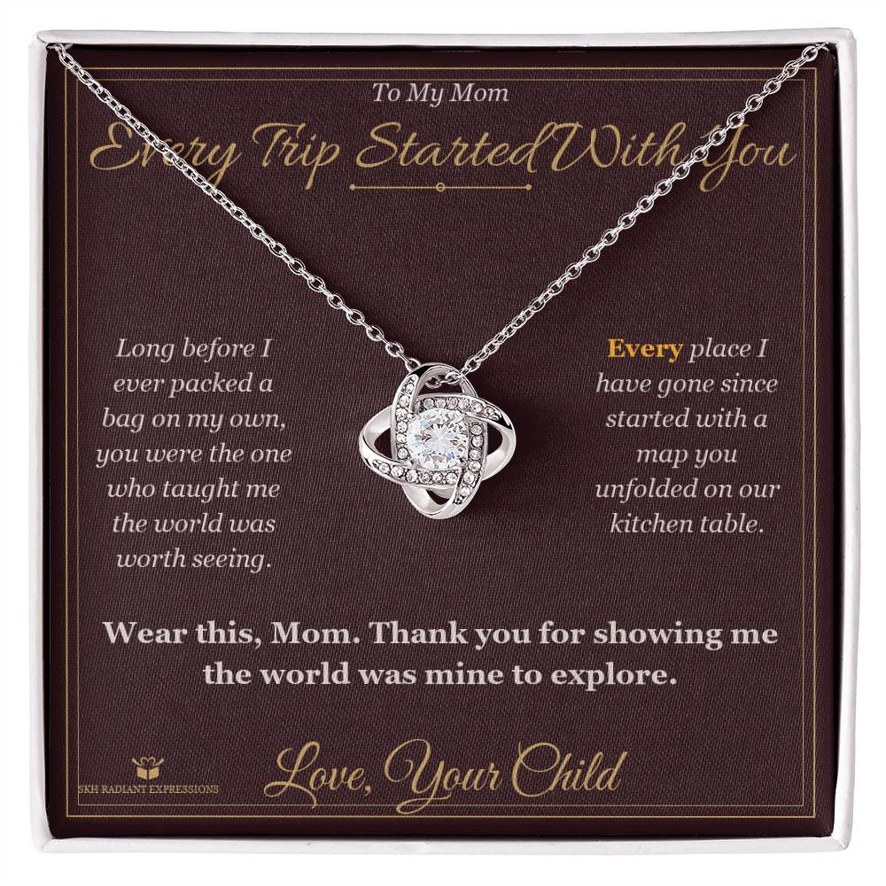 Every Trip Started With You - Love Knot Necklace for Mom - personalized keepsake gift from SKH Radiant Expressions