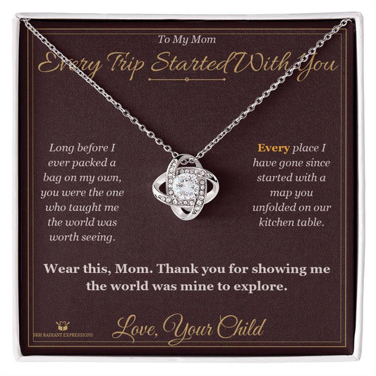 Every Trip Started With You - Love Knot Necklace for Mom - personalized keepsake gift from SKH Radiant Expressions