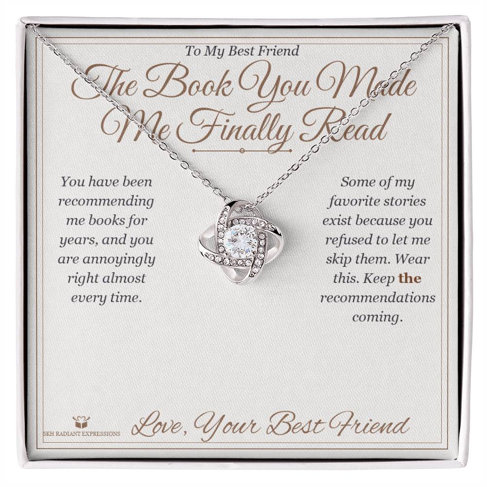 The Book You Made Me Finally Read - Love Knot Necklace for Best Friend - personalized keepsake gift from SKH Radiant Expressions