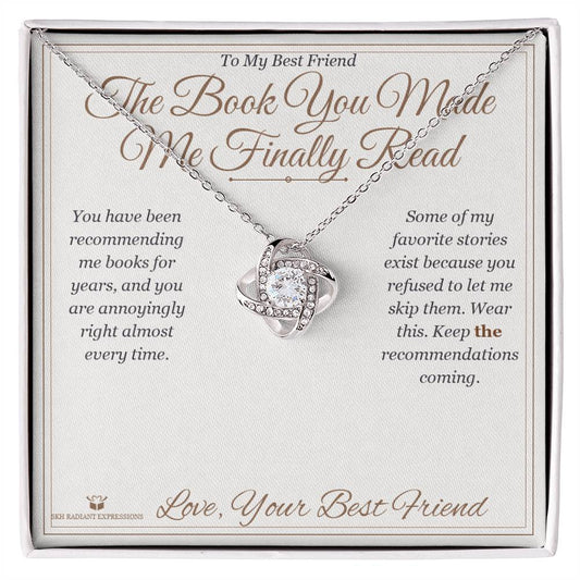 The Book You Made Me Finally Read - Love Knot Necklace for Best Friend - personalized keepsake gift from SKH Radiant Expressions
