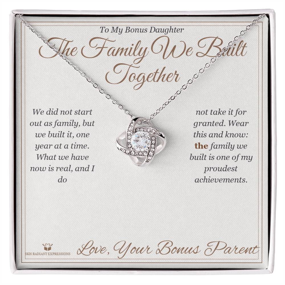 The Family We Built Together - Love Knot Necklace for Stepdaughter - personalized keepsake gift from SKH Radiant Expressions