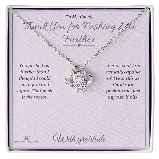 Thank You for Pushing Me Further - Love Knot Necklace for Coach - personalized keepsake gift from SKH Radiant Expressions