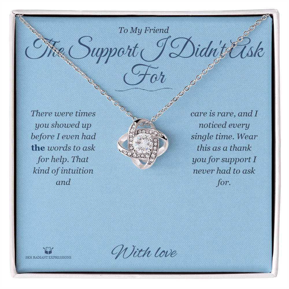 The Support I Didn't Ask For - Love Knot Necklace for Friend - personalized keepsake gift from SKH Radiant Expressions