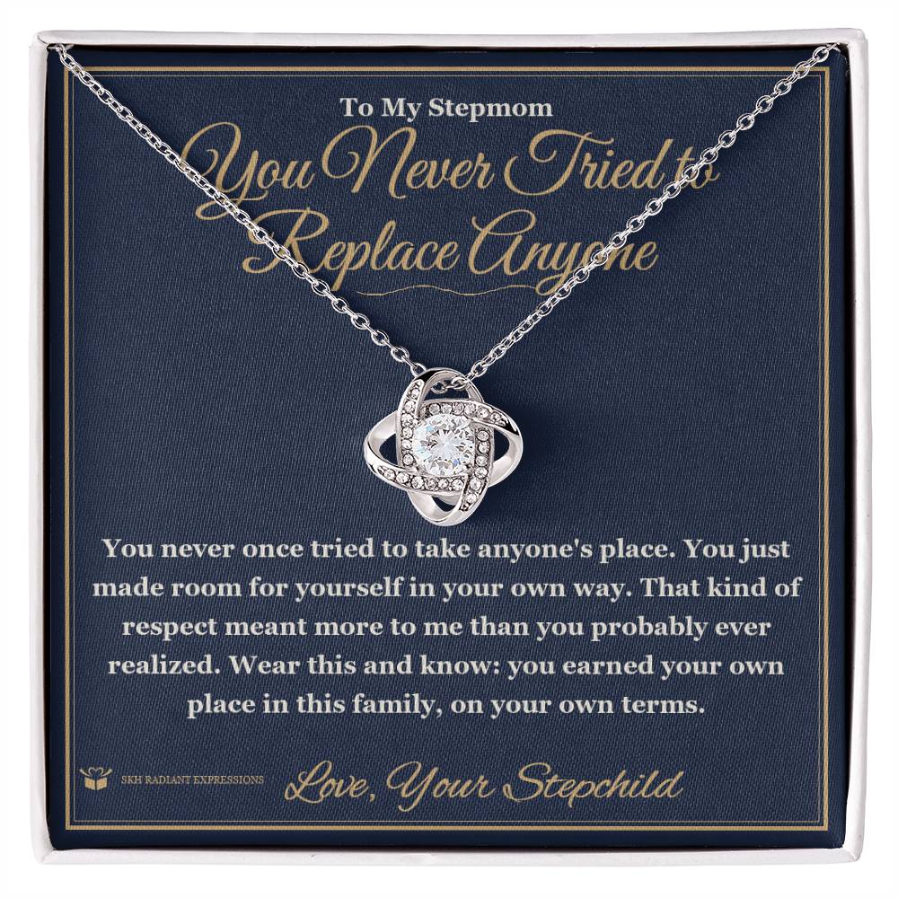 You Never Tried to Replace Anyone - Love Knot Necklace for Stepmom