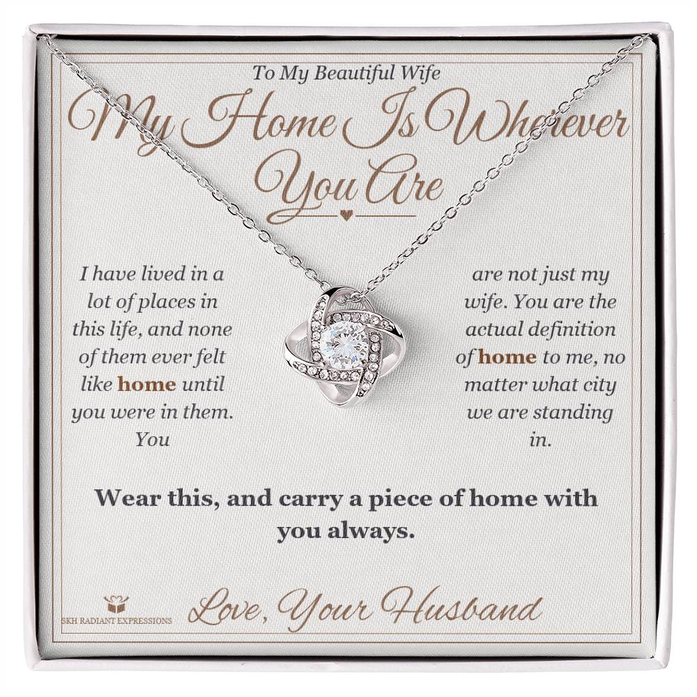 My Home Is Wherever You Are - Love Knot Necklace for Wife - personalized keepsake gift from SKH Radiant Expressions