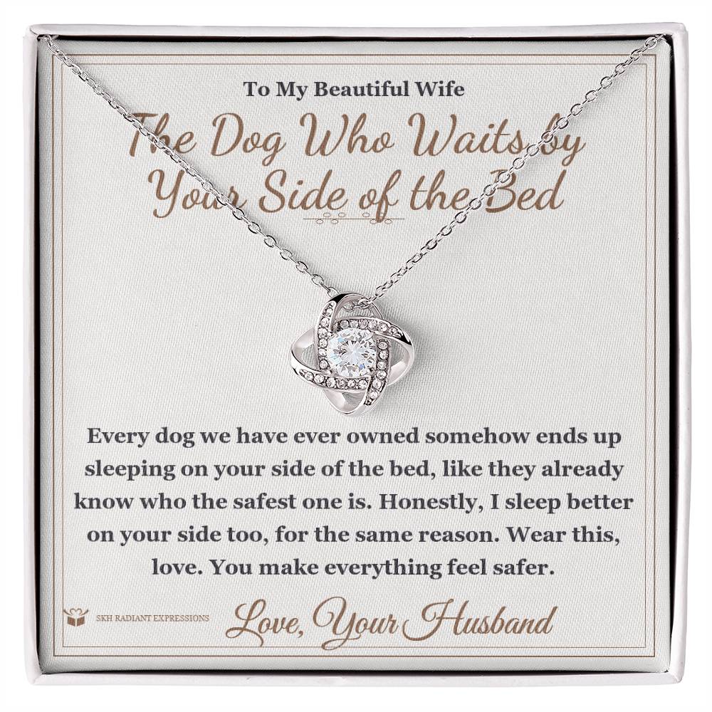 The Dog Who Waits by Your Side of the Bed - Love Knot Necklace for Wife