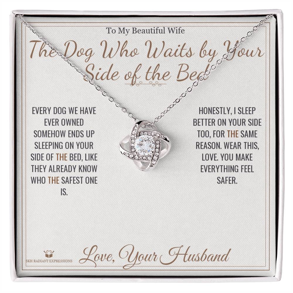 The Dog Who Waits by Your Side of the Bed - Love Knot Necklace for Wife - personalized keepsake gift from SKH Radiant Expressions