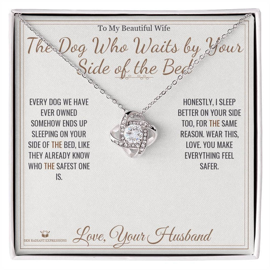 The Dog Who Waits by Your Side of the Bed - Love Knot Necklace for Wife - personalized keepsake gift from SKH Radiant Expressions