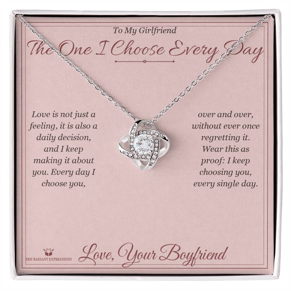 The One I Choose Every Day - Love Knot Necklace for Girlfriend - personalized keepsake gift from SKH Radiant Expressions
