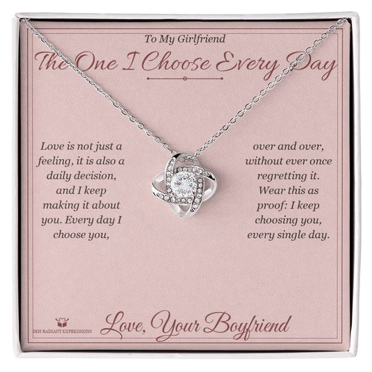 The One I Choose Every Day - Love Knot Necklace for Girlfriend - personalized keepsake gift from SKH Radiant Expressions