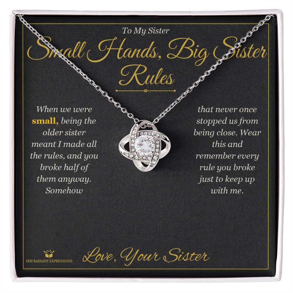 Small Hands, Big Sister Rules - Love Knot Necklace for Sister